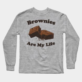 Brownies Are My Life Long Sleeve T-Shirt